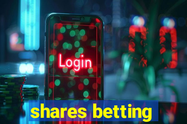 shares betting