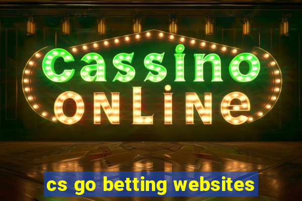 cs go betting websites