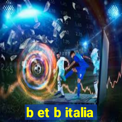 b et b italia