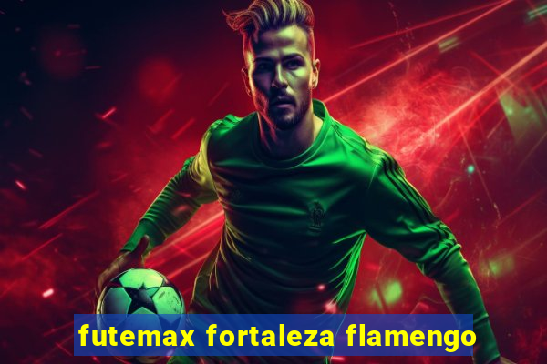 futemax fortaleza flamengo