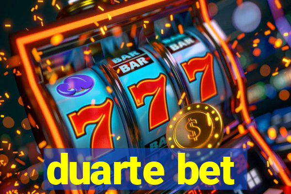 duarte bet