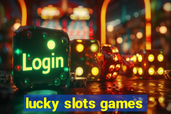 lucky slots games