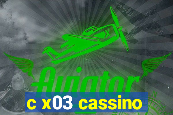 c x03 cassino