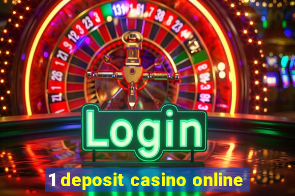 1 deposit casino online