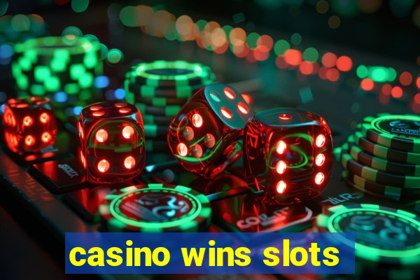 casino wins slots