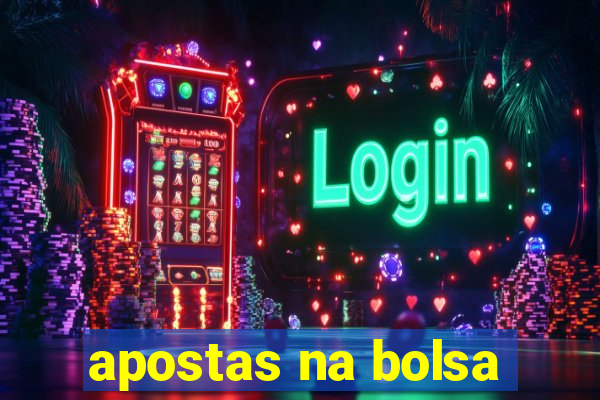 apostas na bolsa