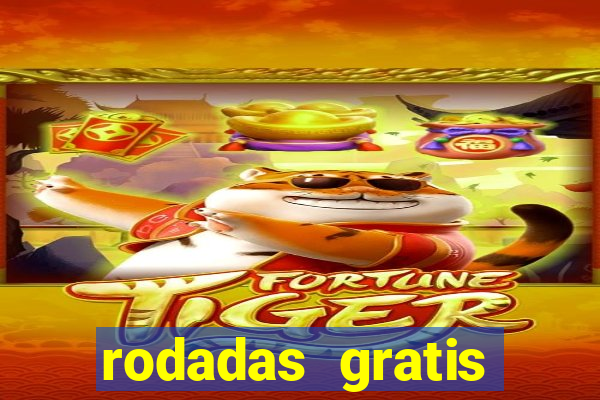 rodadas gratis tiger fortune