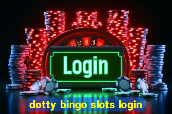 dotty bingo slots login