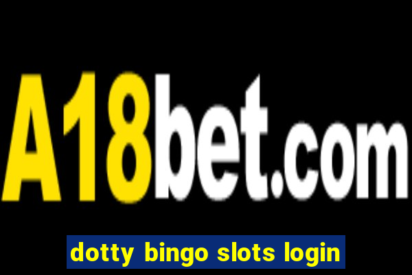 dotty bingo slots login