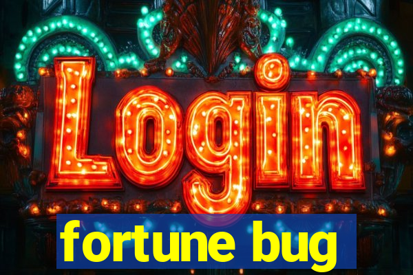 fortune bug