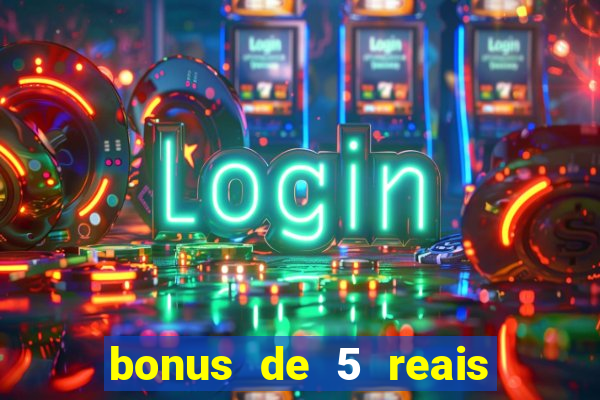 bonus de 5 reais estrela bet