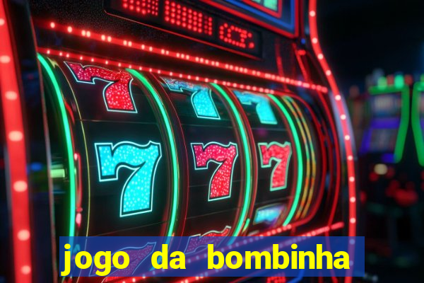 jogo da bombinha que ganha dinheiro