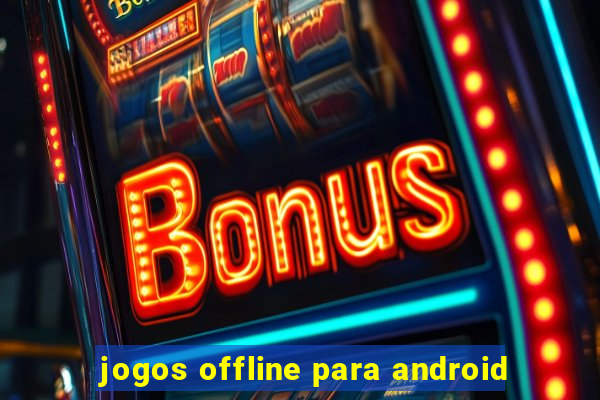 jogos offline para android