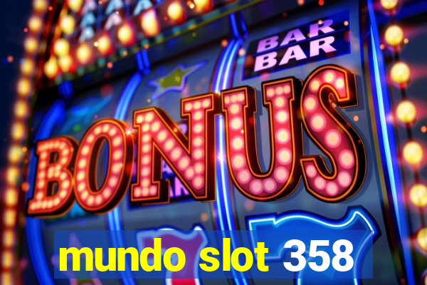 mundo slot 358