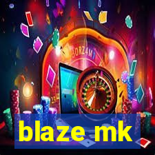 blaze mk