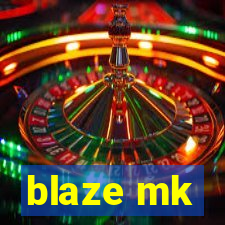 blaze mk