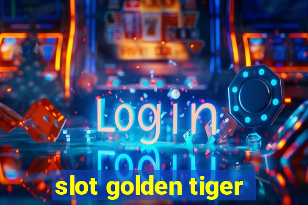 slot golden tiger