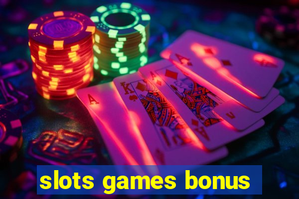 slots games bonus