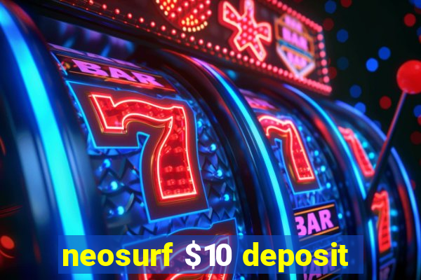 neosurf $10 deposit