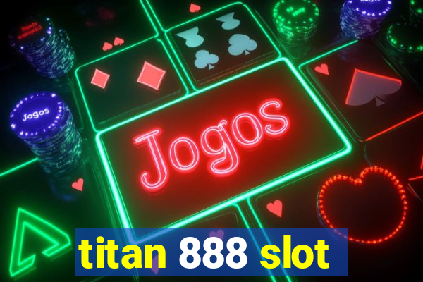 titan 888 slot