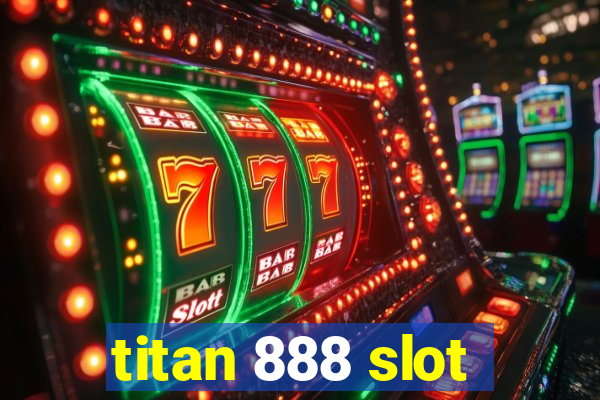 titan 888 slot