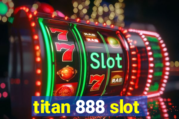 titan 888 slot