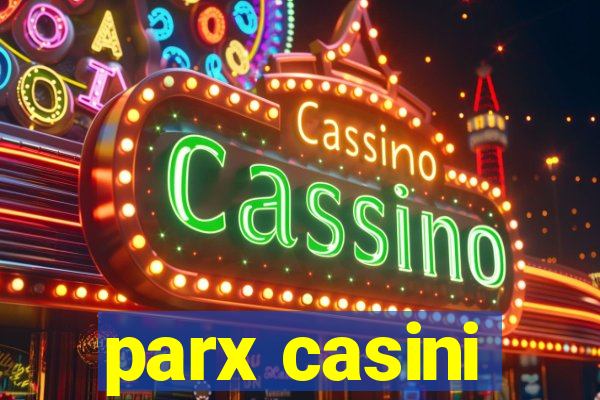 parx casini