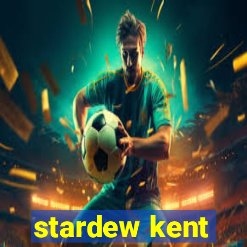 stardew kent