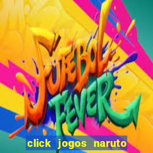 click jogos naruto vs bleach 2.6