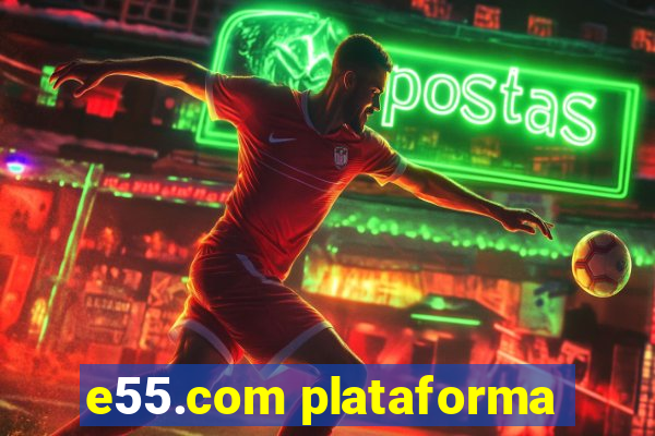 e55.com plataforma