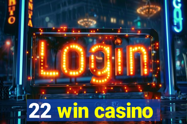 22 win casino