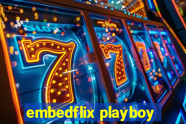 embedflix playboy