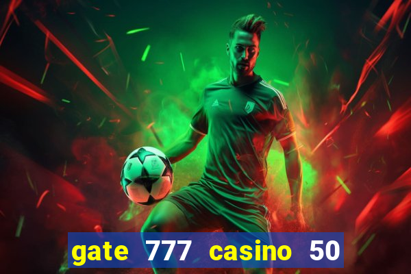 gate 777 casino 50 free spins