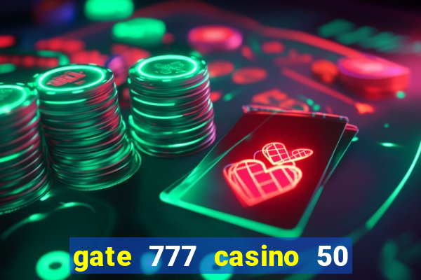 gate 777 casino 50 free spins