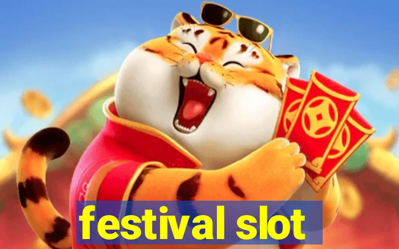 festival slot