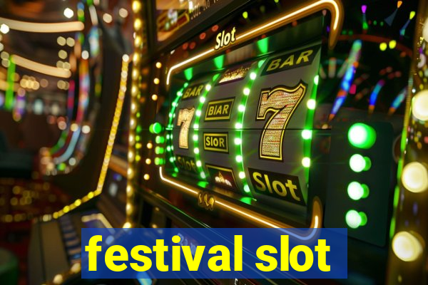 festival slot