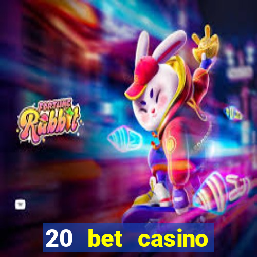 20 bet casino bonus code