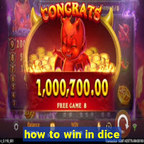 how to win in dice