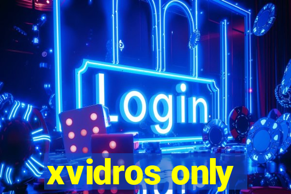 xvidros only