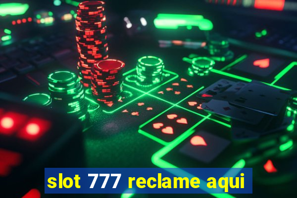 slot 777 reclame aqui