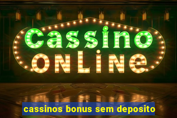 cassinos bonus sem deposito