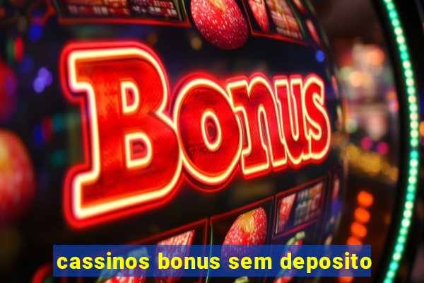 cassinos bonus sem deposito