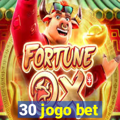 30 jogo bet