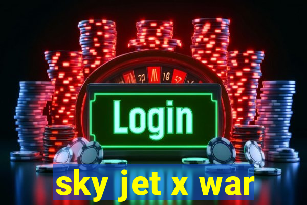 sky jet x war