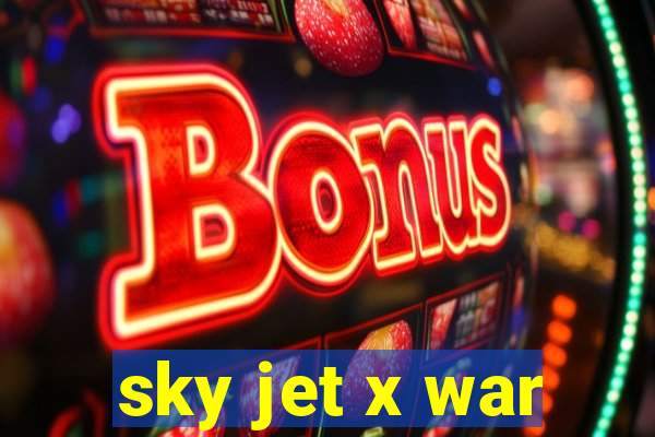 sky jet x war