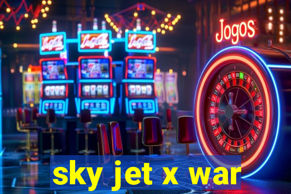 sky jet x war