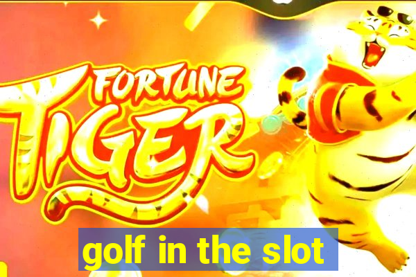 golf in the slot