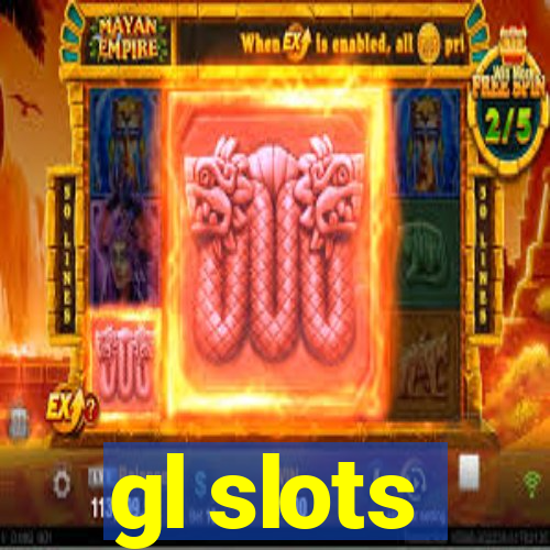 gl slots