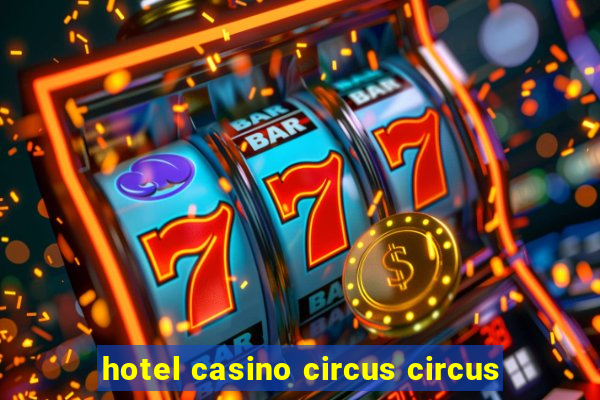 hotel casino circus circus