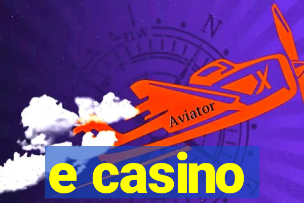 e casino